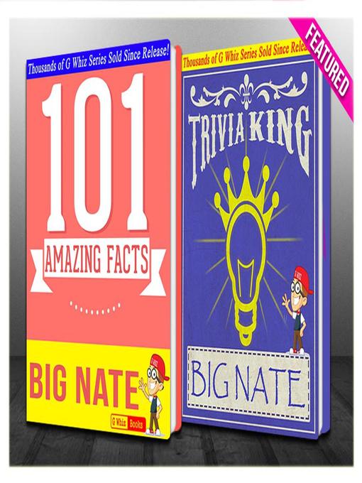 Title details for Big Nate--101 Amazing Facts & Trivia King! by G Whiz - Available